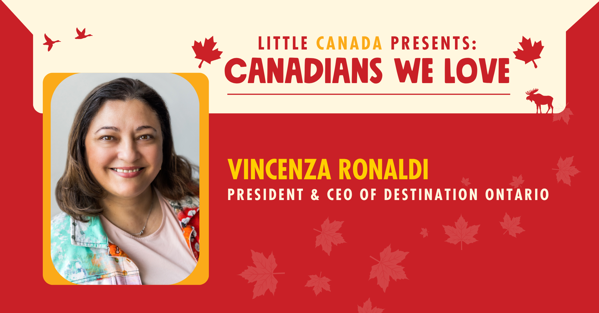 Canadians We Love: Vincenza Ronaldi, President & CEO at Destination Ontario