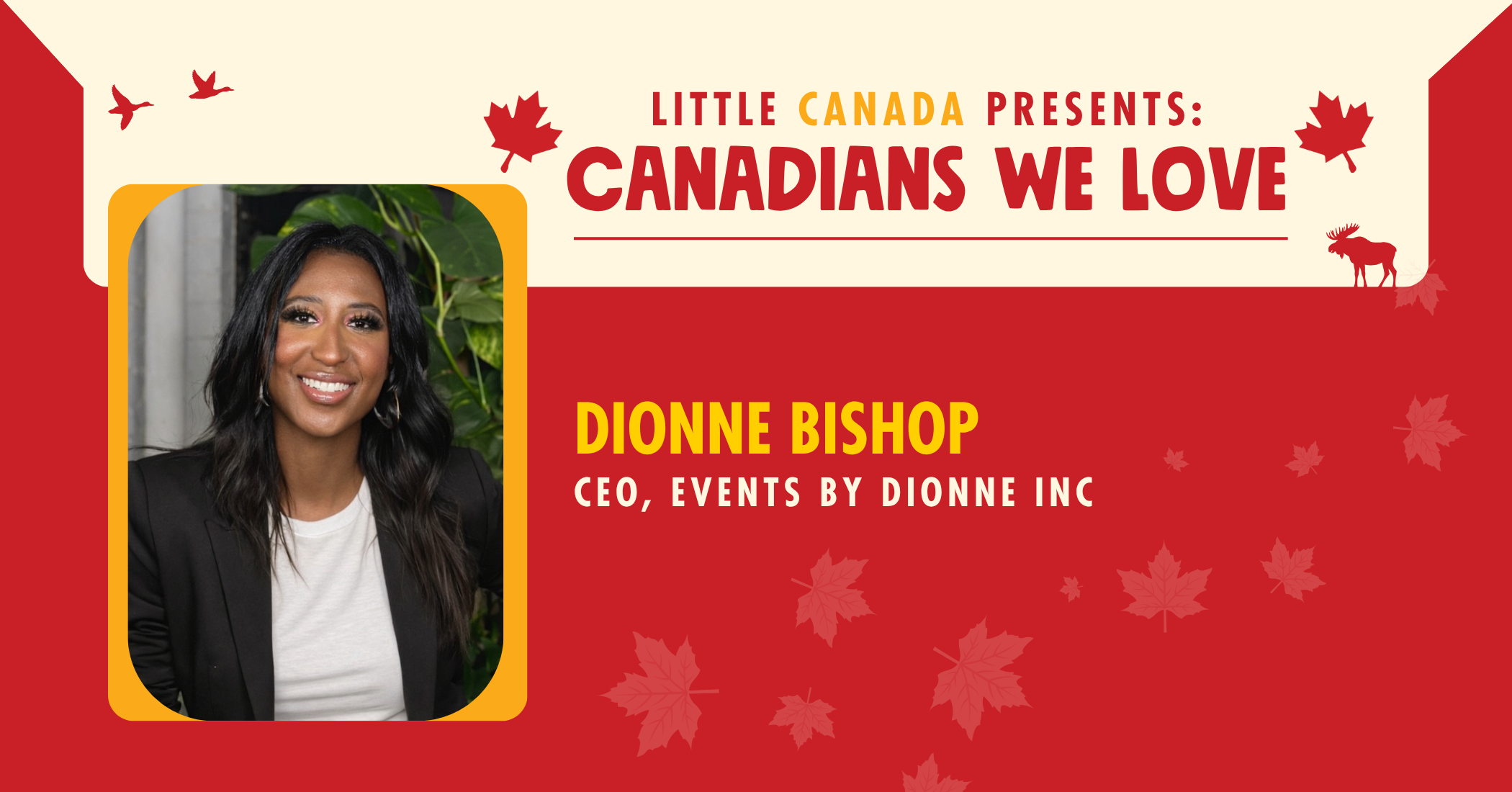 Canadians We Love: Dionne Bishop, Founder & CEO of Events by Dionne Inc.